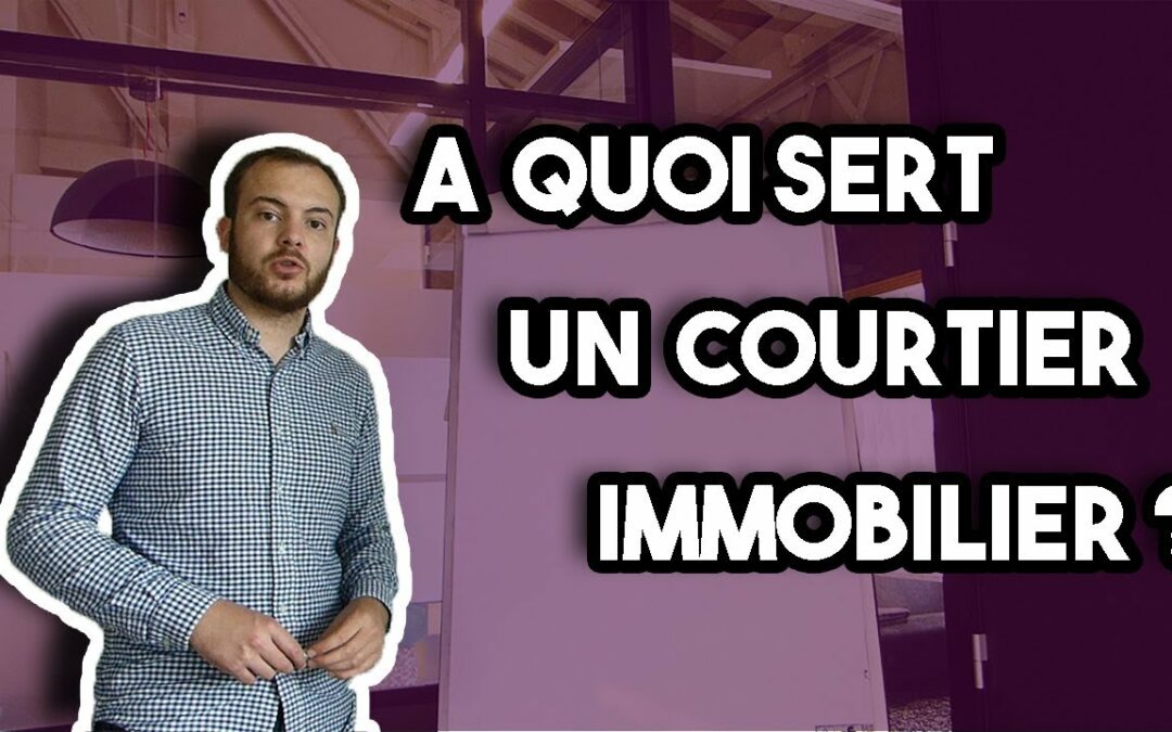 comprendre le rôle d’un courtier immobilier